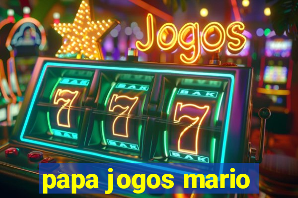 papa jogos mario